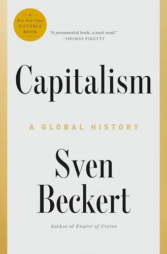 Unveiling Capitalism’s Global Roots: Sven Beckert’s Monumental Work Reviewed, as World History Encyclopedia Seeks Crucial Support