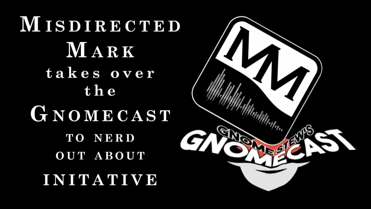 Misdirected Mark Podcast Returns to Take on Tabletop RPG Initiative in Special Gnomecast Crossover